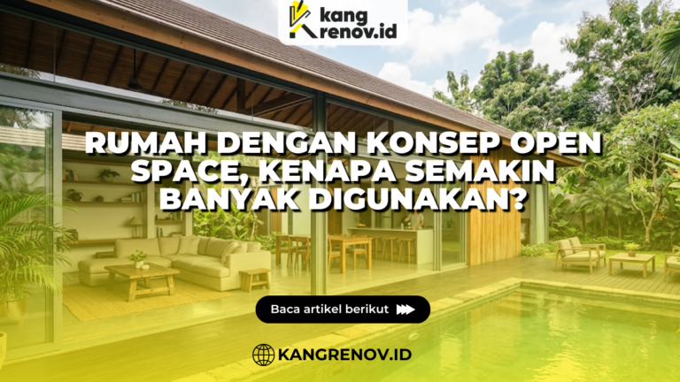 Rumah dengan Konsep Open Space, Kenapa Semakin Banyak Digunakan