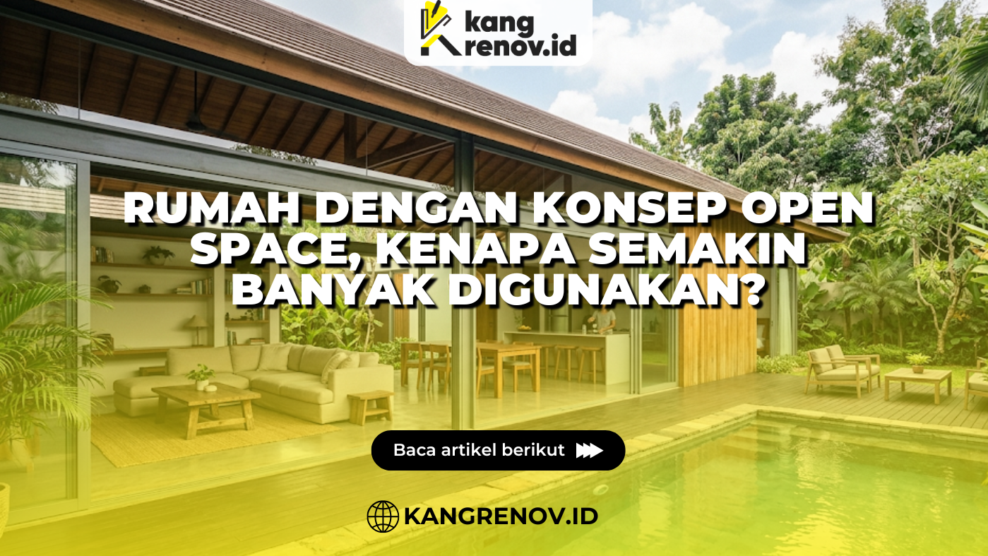 Rumah dengan Konsep Open Space, Kenapa Semakin Banyak Digunakan
