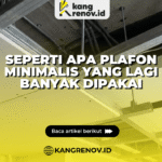 Seperti Apa Desain Plafon Minimalis yang Lagi Banyak Dipakai