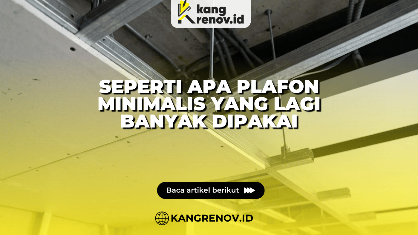 Seperti Apa Desain Plafon Minimalis yang Lagi Banyak Dipakai