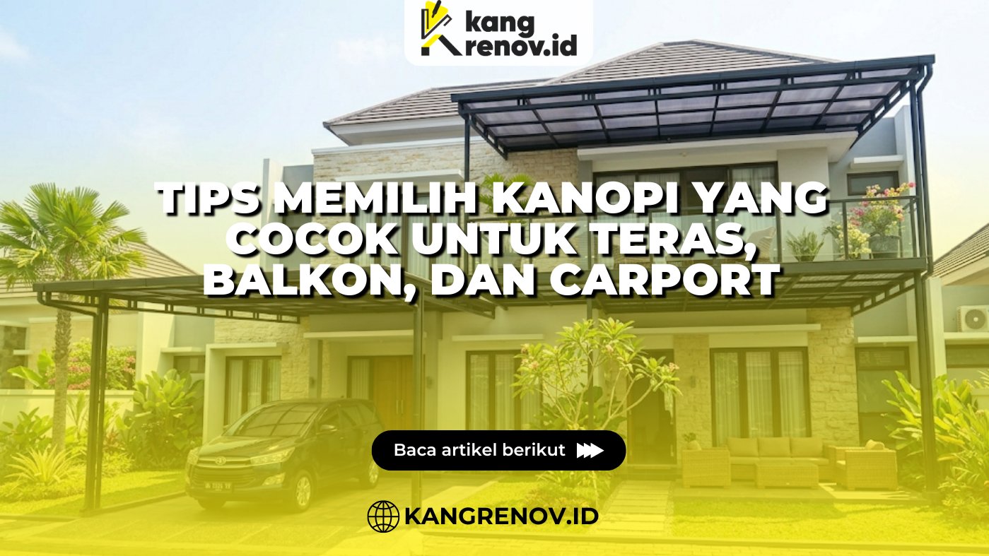 Tips Memilih Kanopi yang Cocok untuk Teras, Balkon, dan Carport