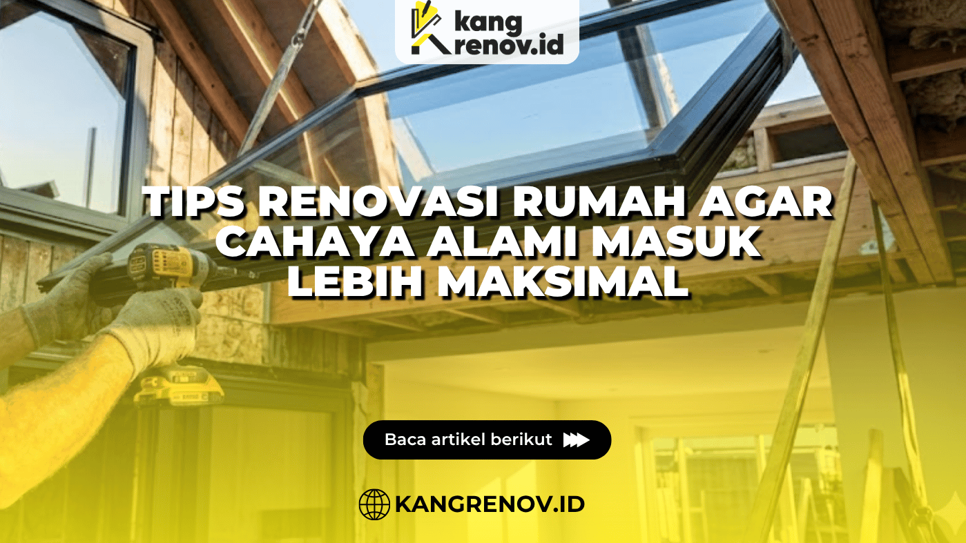 Tips Renovasi Rumah agar Cahaya Alami Masuk Lebih Maksimal